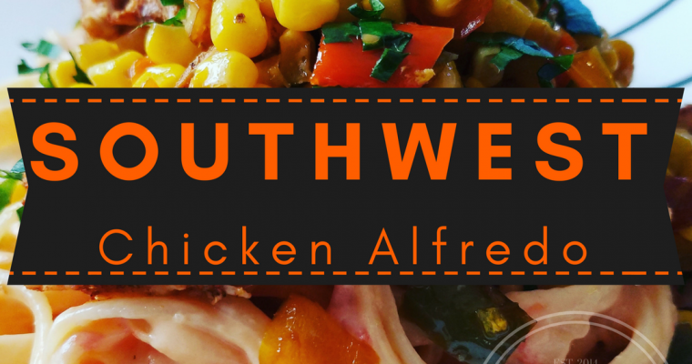Southwest Chicken Alfredo