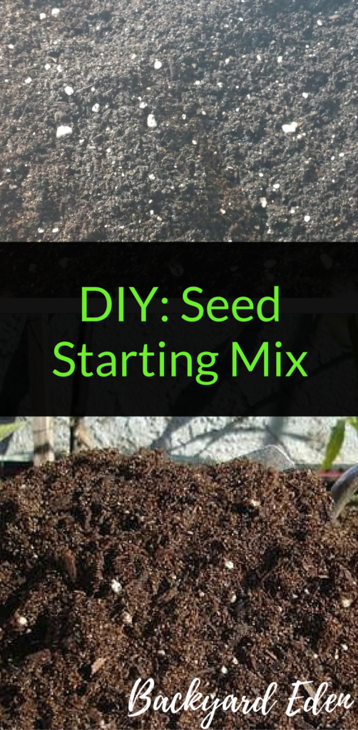 DIY: Seed Starting Mix, Seed starting mix, seed starting, Backyard Eden, www.backyard-eden.com