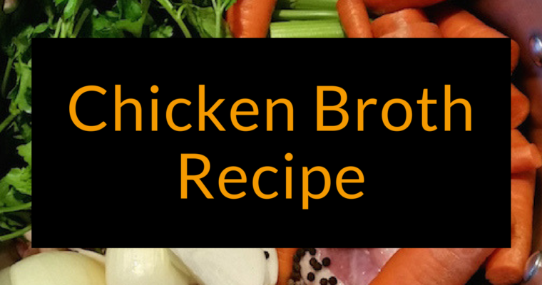 The Perfect Chicken Broth Recipe