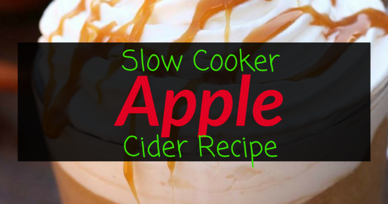 Slow Cooker Apple Cider Recipe
