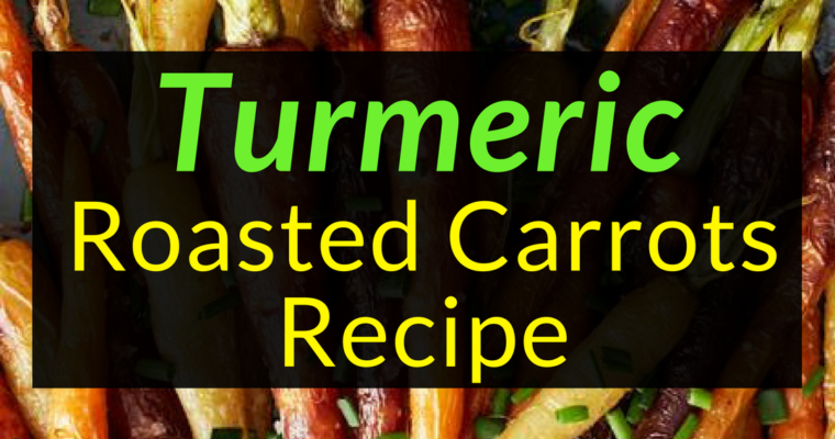 Turmeric Roasted Carrots Recipe